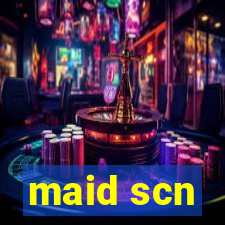 maid scn