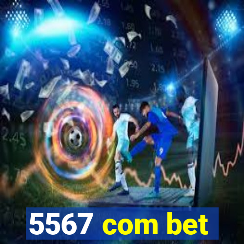 5567 com bet