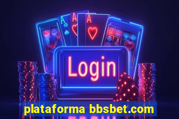 plataforma bbsbet.com