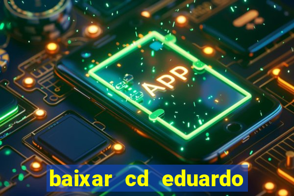 baixar cd eduardo costa 2023