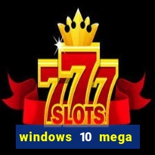 windows 10 mega lite torrent