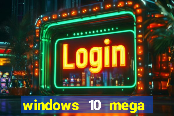 windows 10 mega lite torrent