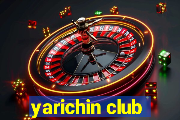 yarichin club