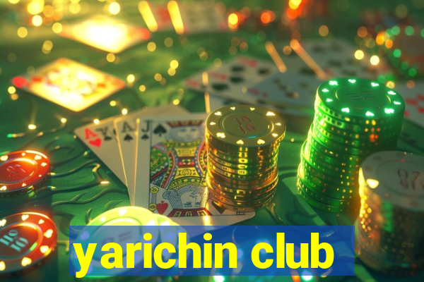 yarichin club