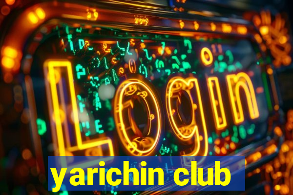 yarichin club