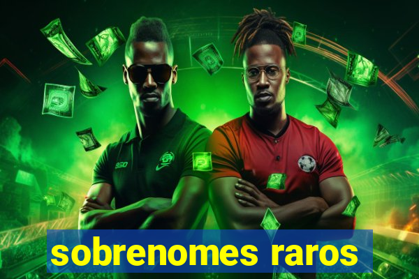 sobrenomes raros