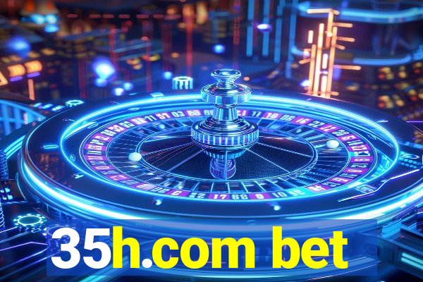 35h.com bet