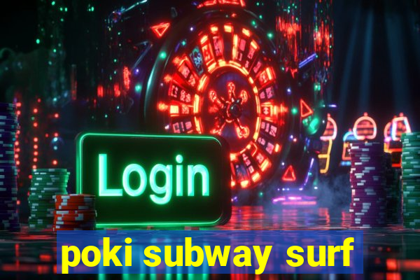 poki subway surf