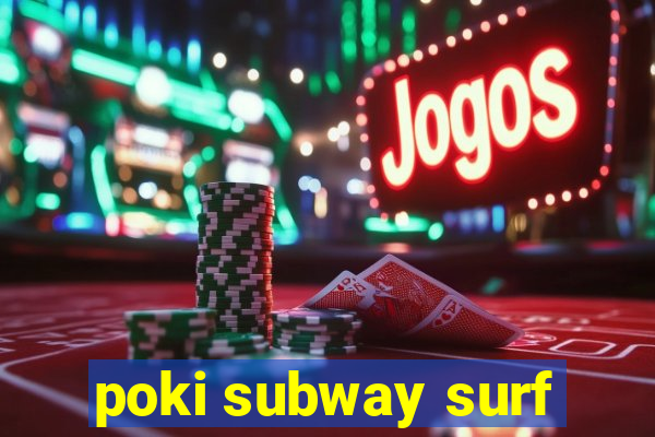 poki subway surf