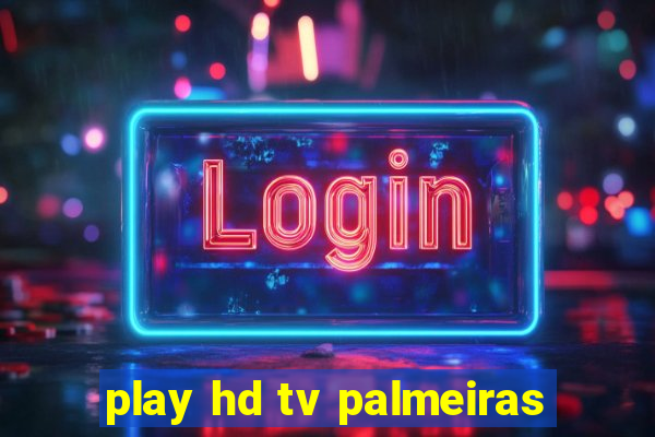 play hd tv palmeiras