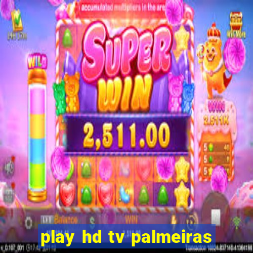 play hd tv palmeiras