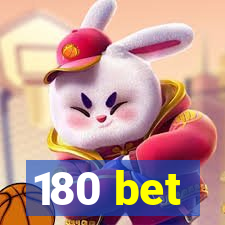 180 bet