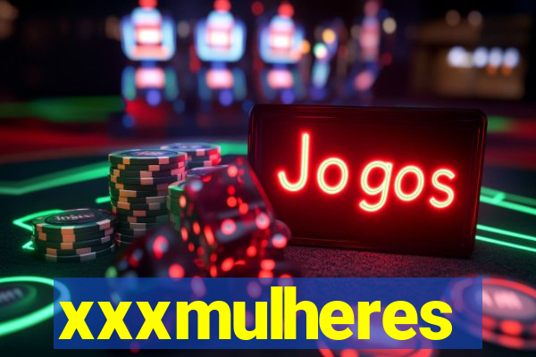 xxxmulheres