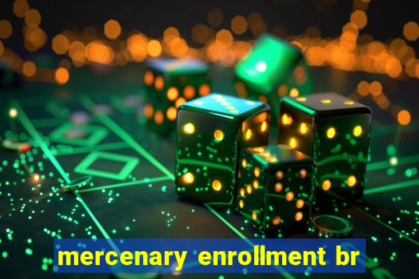 mercenary enrollment br