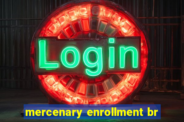 mercenary enrollment br