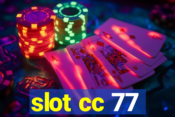 slot cc 77