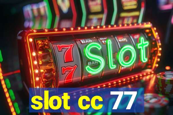 slot cc 77