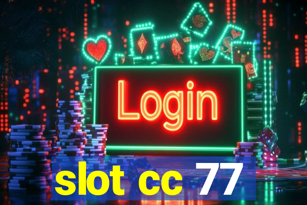 slot cc 77