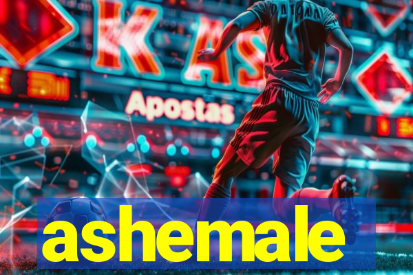 ashemale