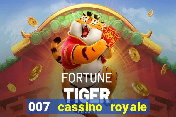 007 cassino royale completo dublado