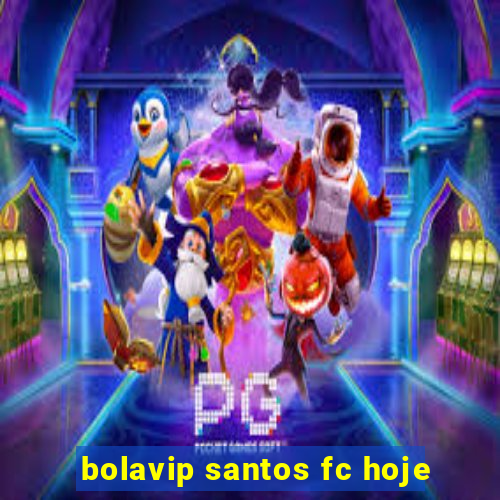 bolavip santos fc hoje