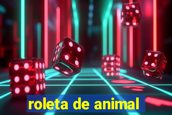 roleta de animal