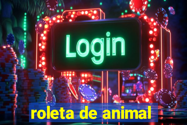 roleta de animal