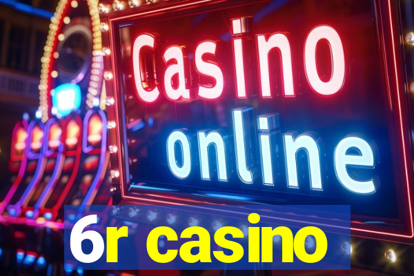 6r casino