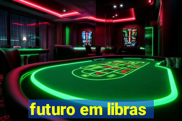 futuro em libras