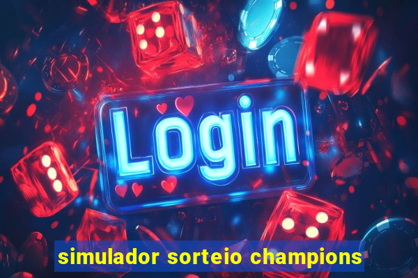 simulador sorteio champions