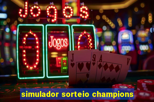 simulador sorteio champions