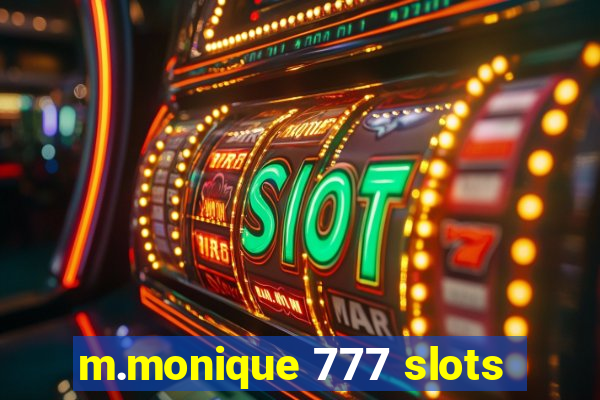 m.monique 777 slots