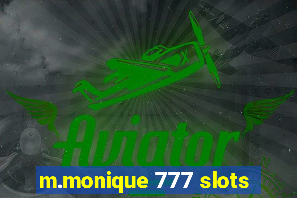 m.monique 777 slots