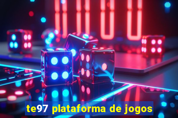 te97 plataforma de jogos