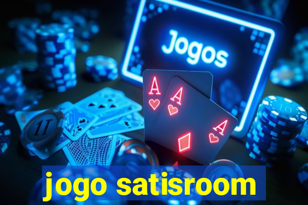 jogo satisroom