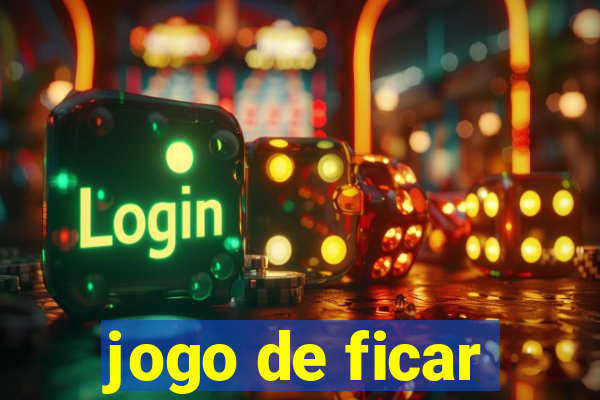 jogo de ficar