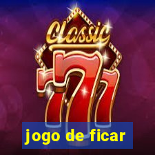 jogo de ficar