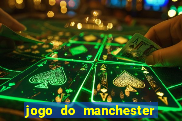 jogo do manchester united ao vivo futemax