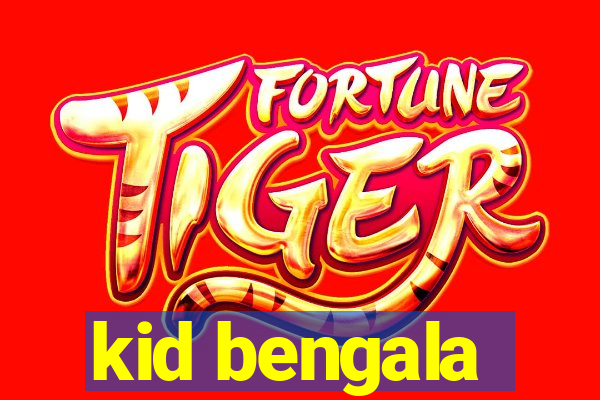 kid bengala