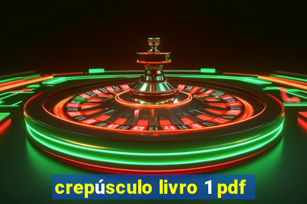 crepúsculo livro 1 pdf