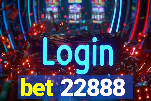 bet 22888