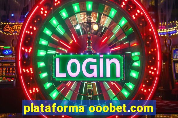 plataforma ooobet.com