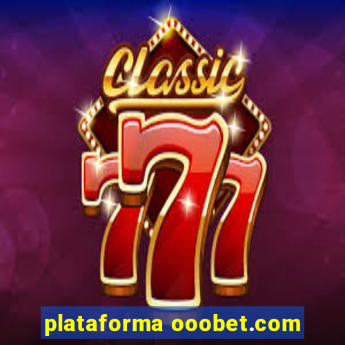 plataforma ooobet.com