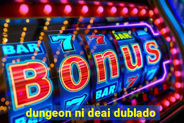 dungeon ni deai dublado