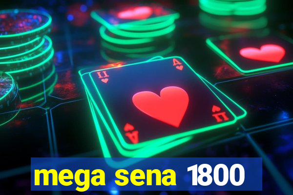 mega sena 1800