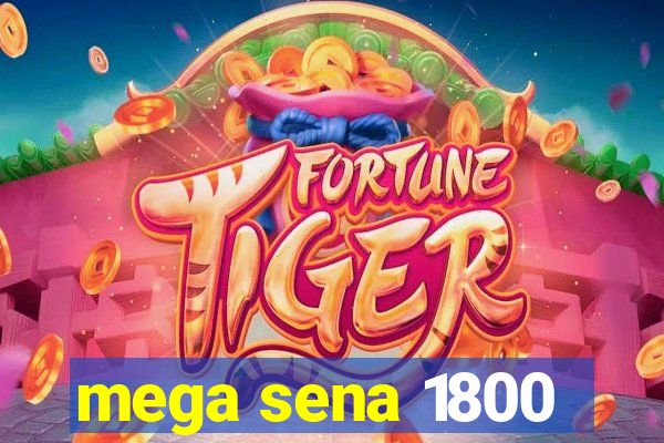 mega sena 1800