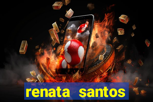 renata santos youtube nua