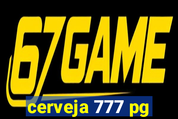 cerveja 777 pg