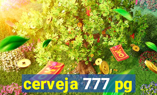 cerveja 777 pg