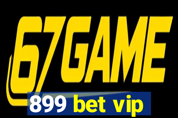 899 bet vip